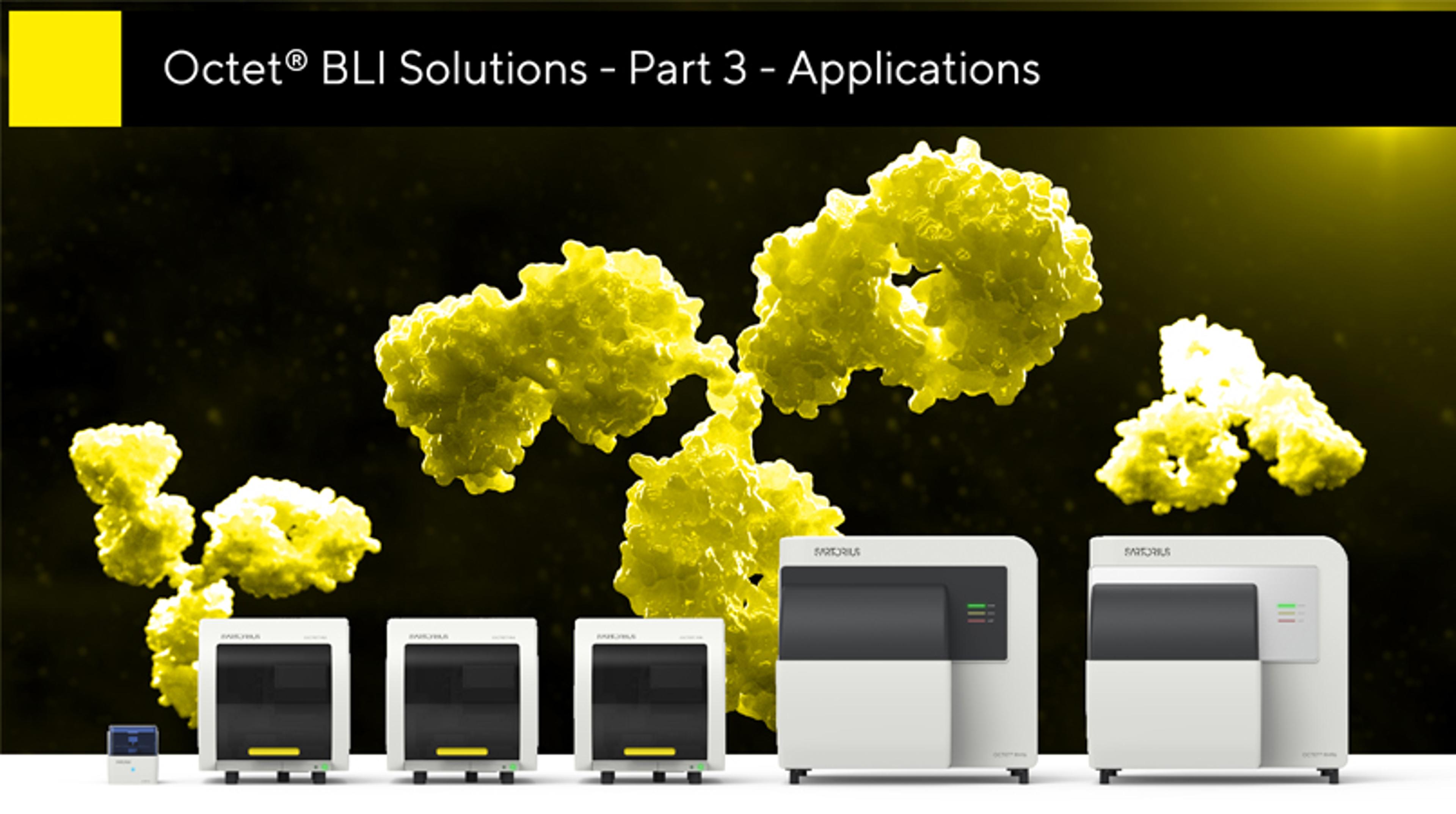 Octet BLI solutions: Part 3 – Applications Octet BLI solutions: Part 3 – Applications