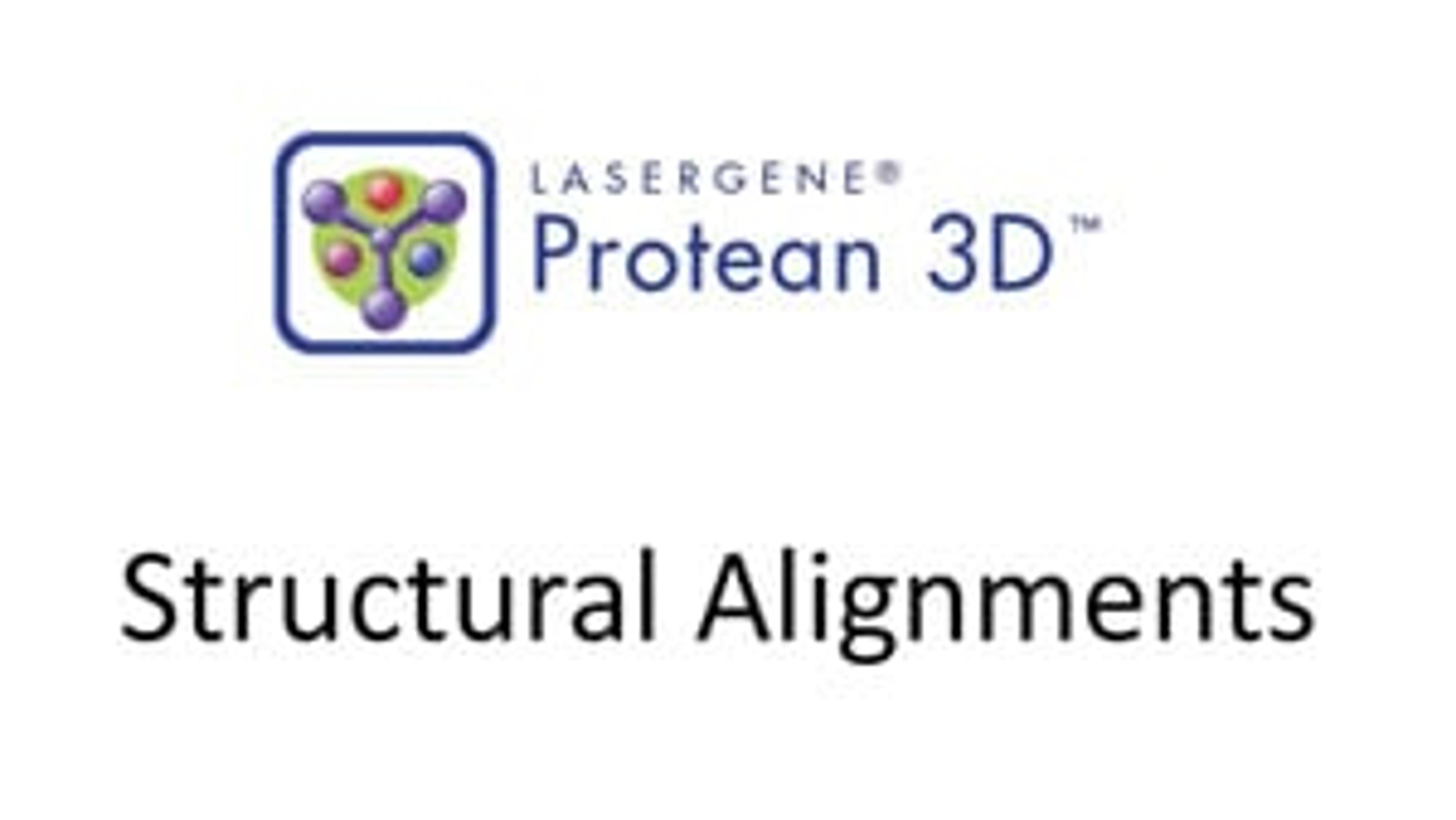 Aligning Protein Structures with DNASTAR’s Lasergene Protean 3D Aligning Protein Structures with DNASTAR’s Lasergene Protean 3D