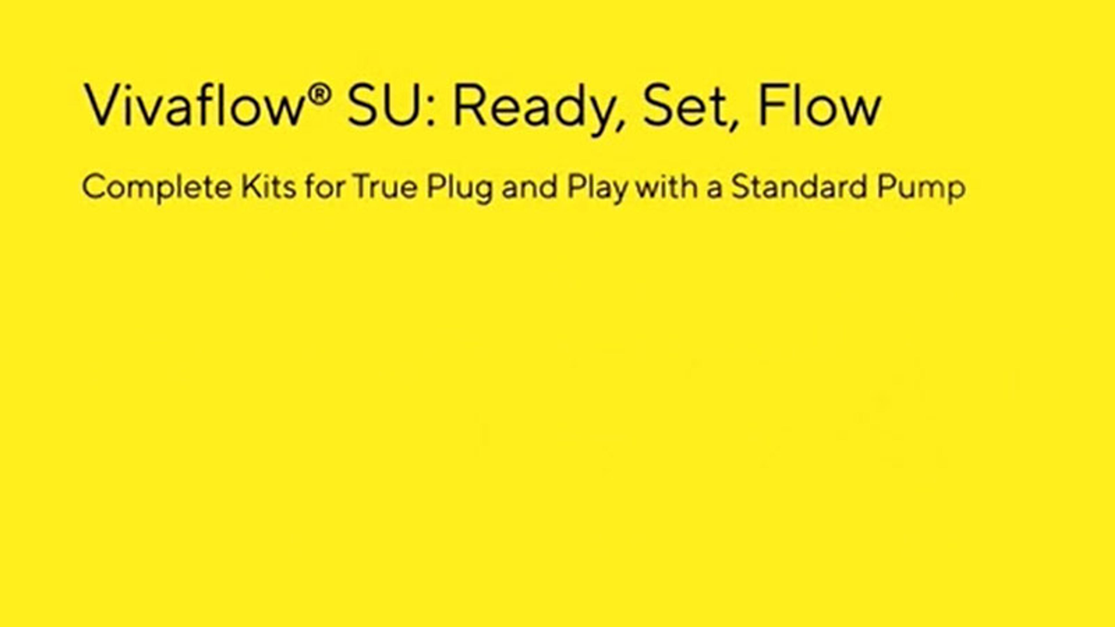 Vivaflow SU tutorial: Complete kits for true plug and play with a standard pump Vivaflow SU tutorial: Complete kits for true plug and play with a standard pump