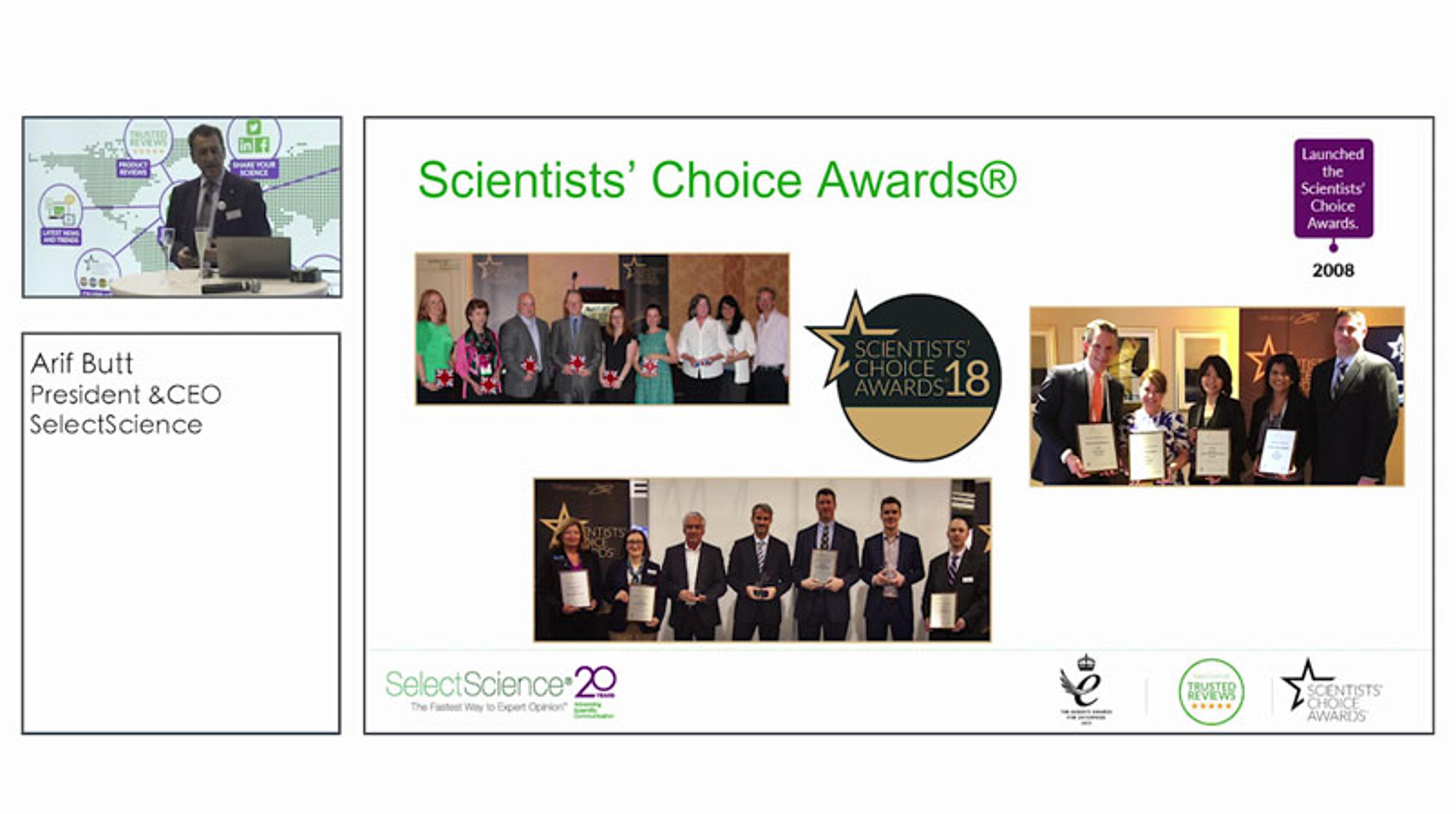 Scientists' Choice Awards Celebrate the Technologies of Today Bringing the Science of Tomorrow Scientists' Choice Awards Celebrate the Technologies of Today Bringing the Science of Tomorrow