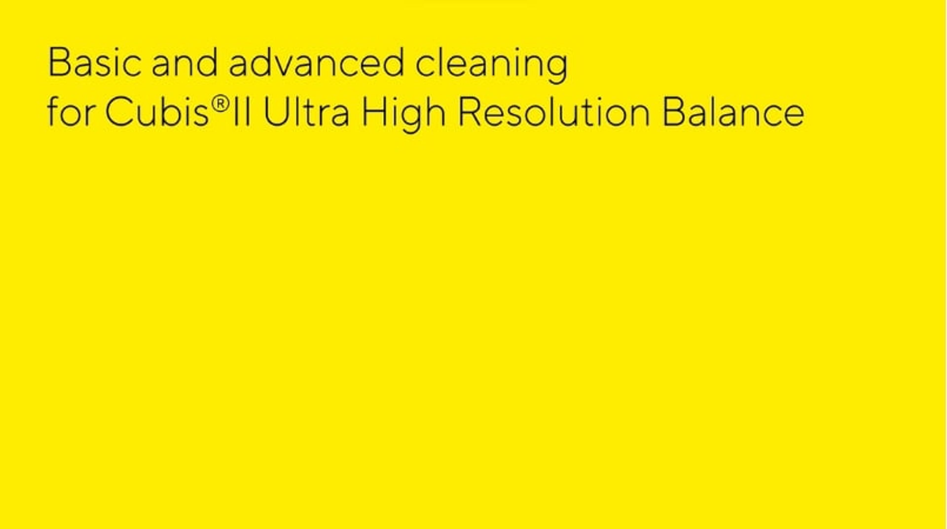 Basic and advanced cleaning for the Cubis II Ultra-High Resolution Balance