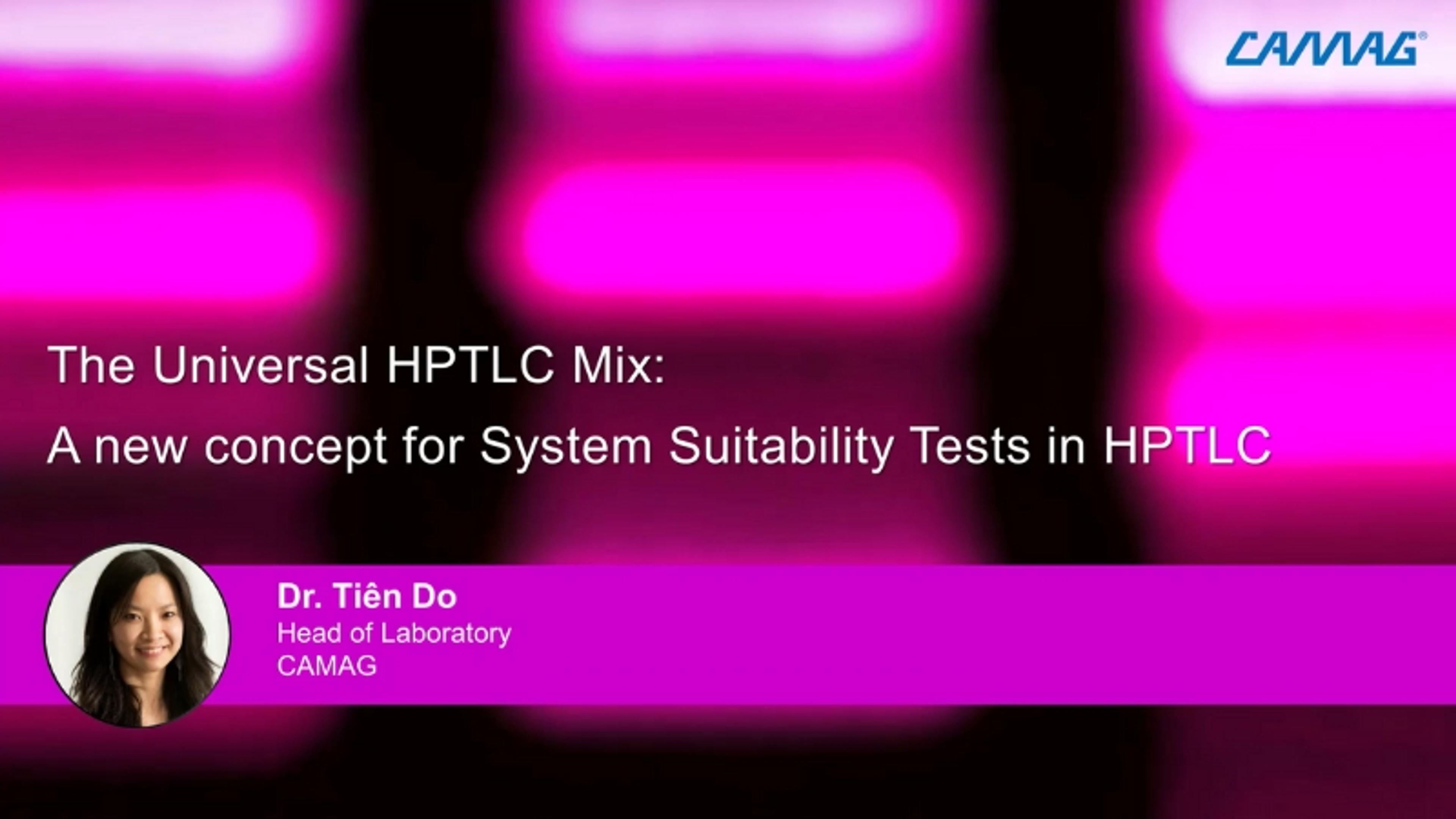 The universal HPTLC mix: A new concept for system suitability tests in HPTLC The universal HPTLC mix: A new concept for system suitability tests in HPTLC
