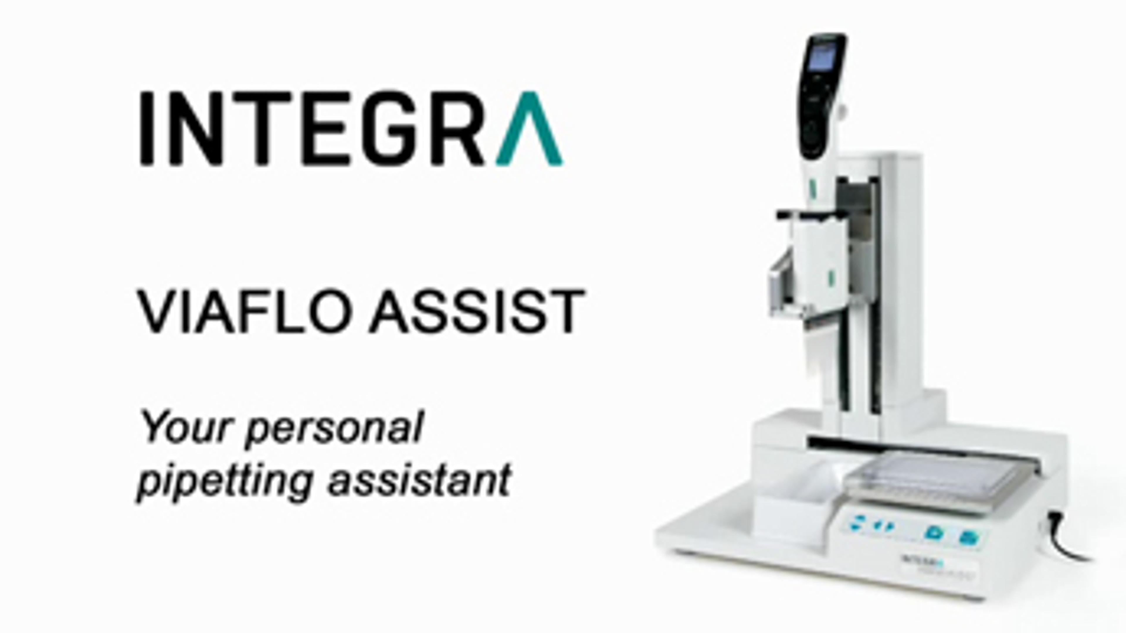 VIAFLO ASSIST - Your Personal Pipetting Assistant VIAFLO ASSIST - Your Personal Pipetting Assistant
