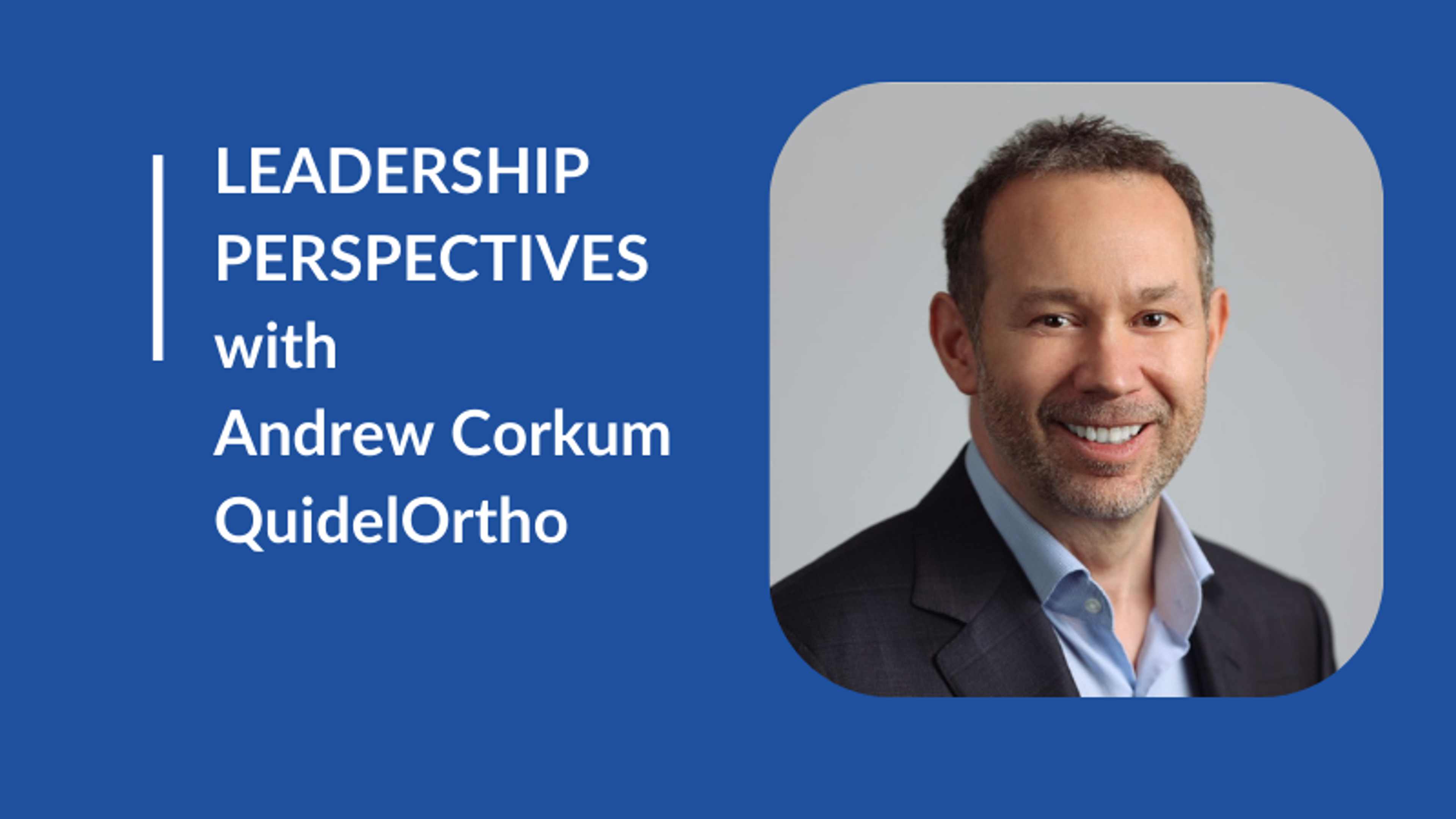 Andrew Corkum, Quidel Ortho