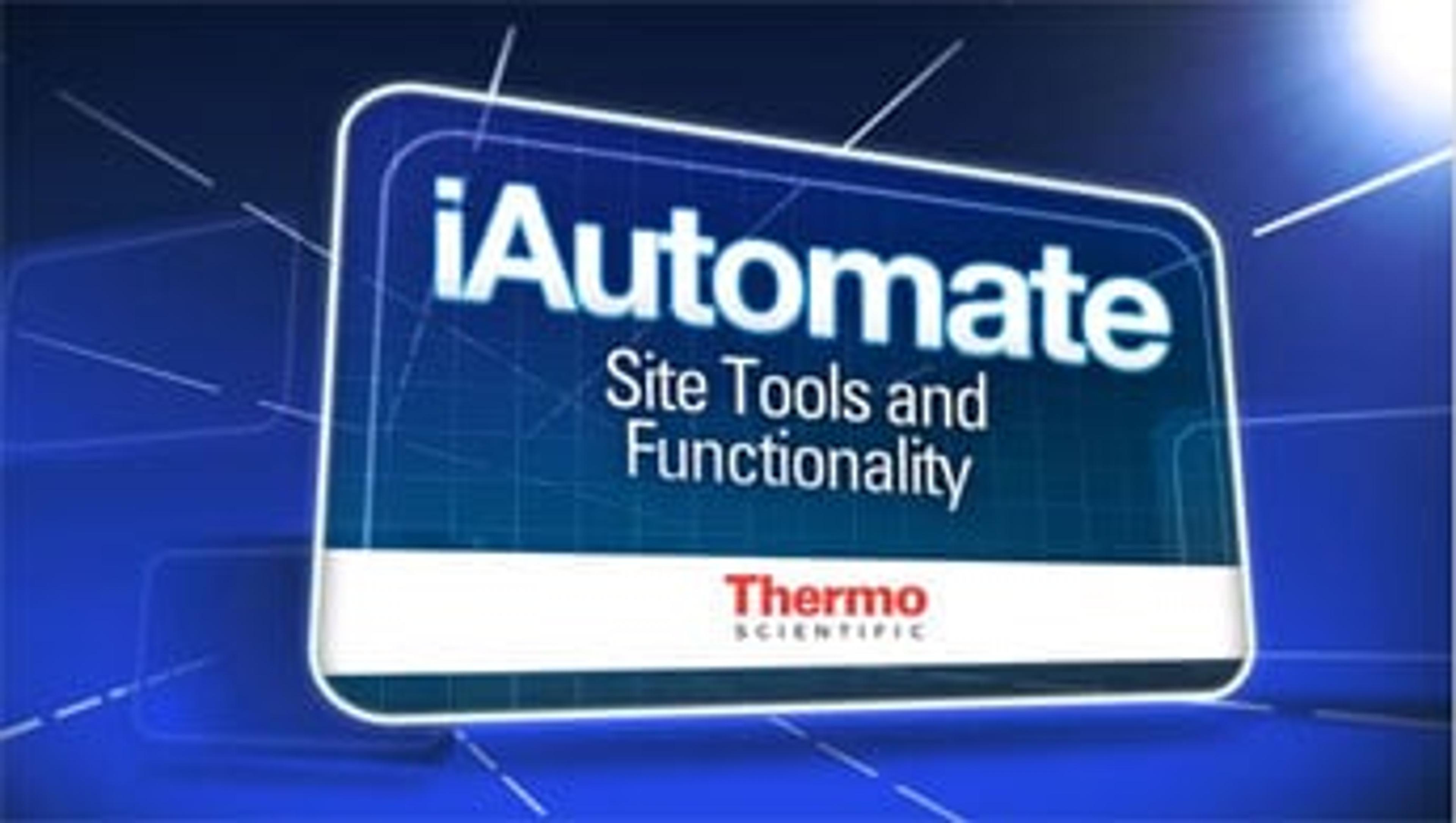 iAutomate: Site Tools and Functionality iAutomate: Site Tools and Functionality