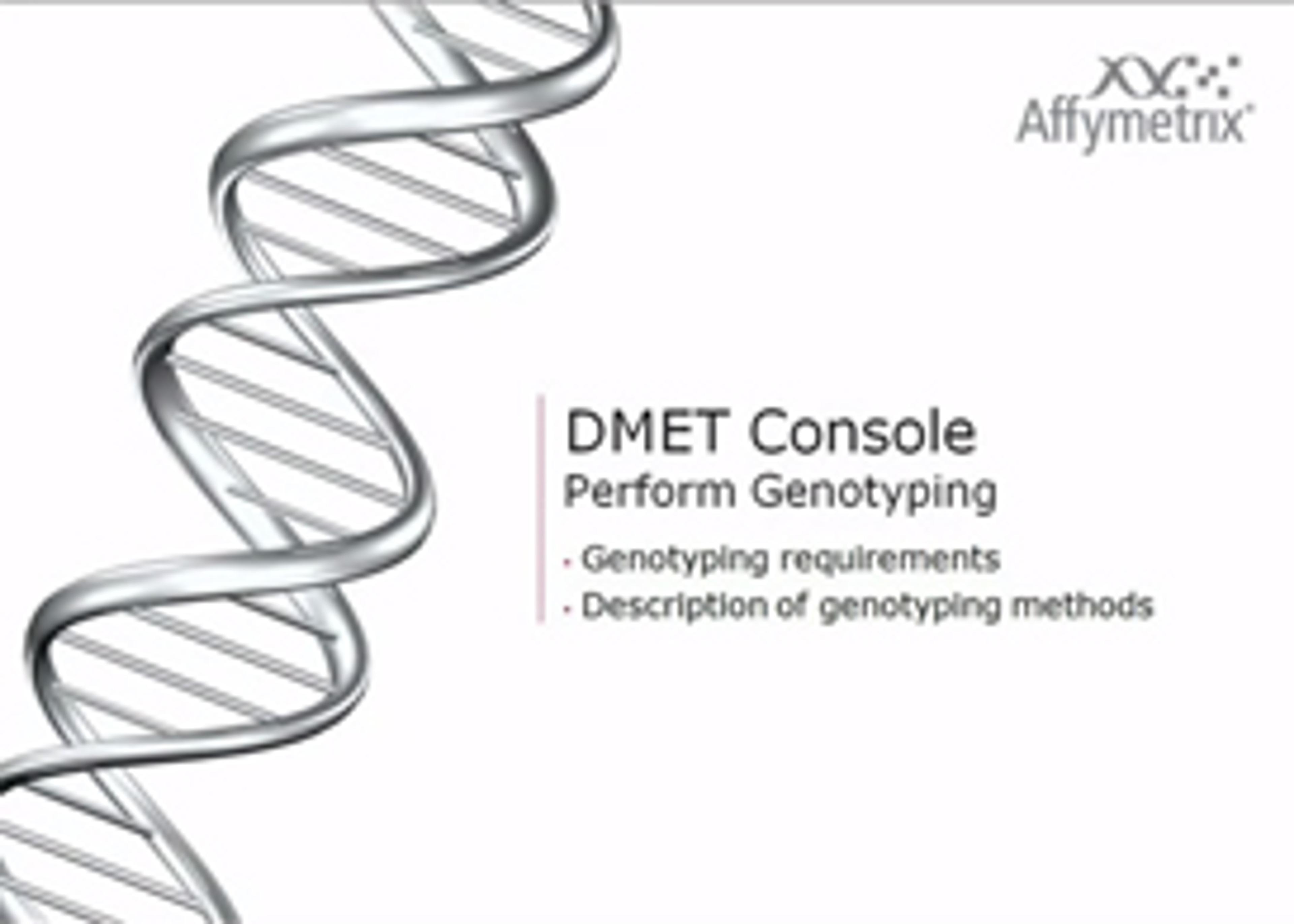 DMET Console Training from Affymetrix 4: Genotyping DMET Console Training from Affymetrix 4: Genotyping