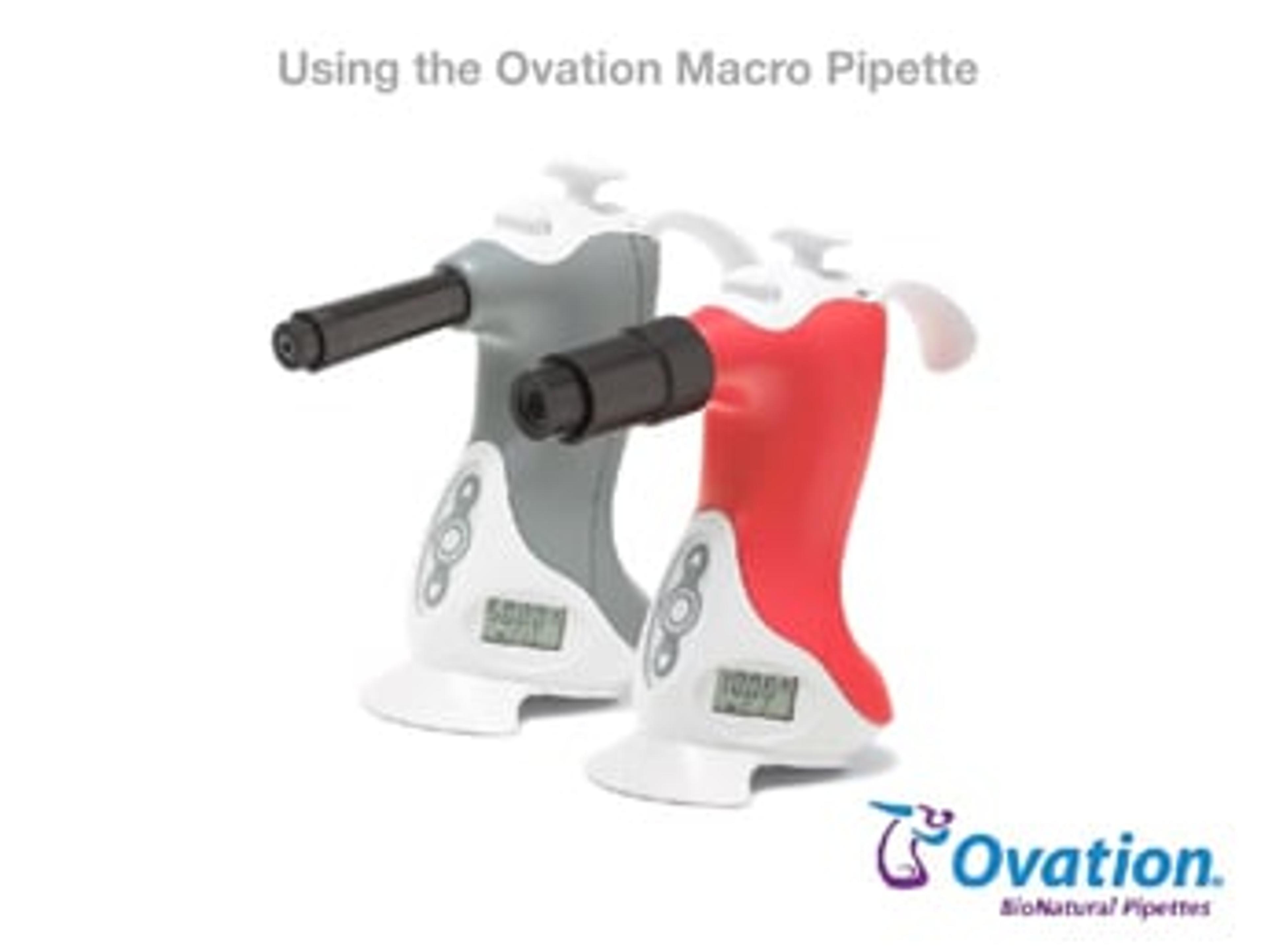 An Introduction to the Ovation Macro Ergonomic Pipette An Introduction to the Ovation Macro Ergonomic Pipette