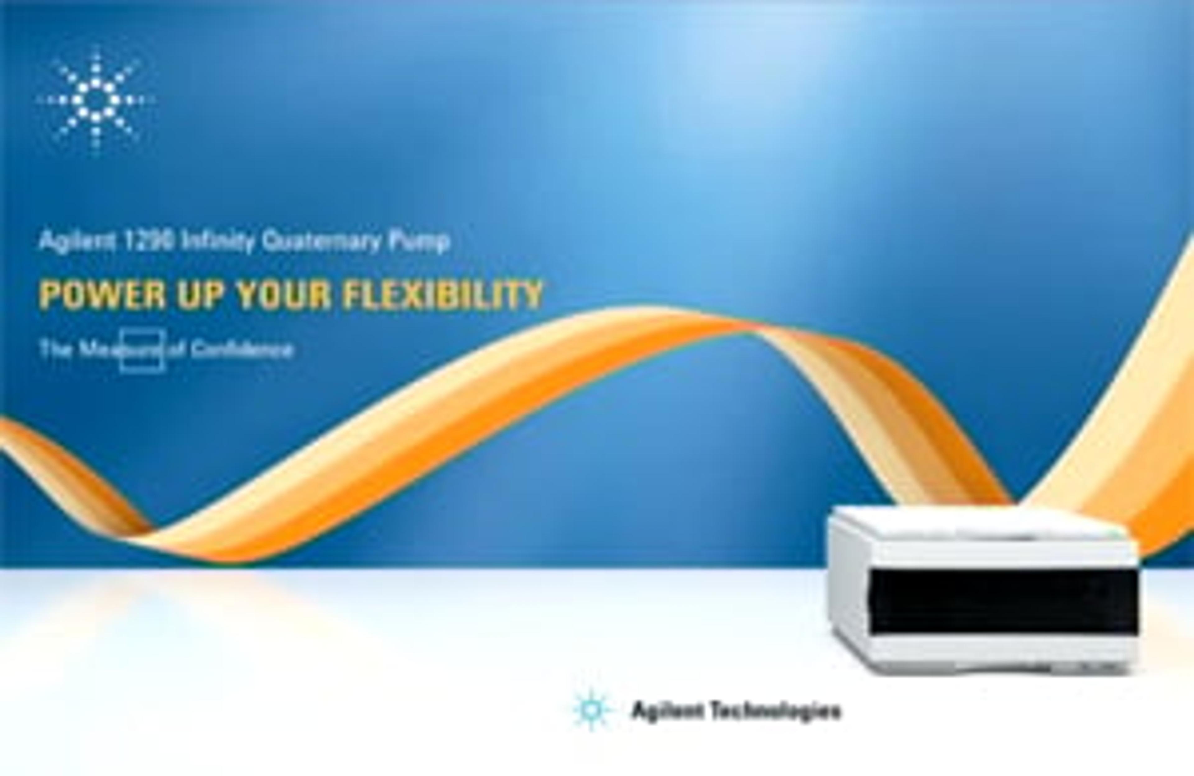 New Level in Quaternary Pump Performance - Agilent 1290 Infinity Quaternary Pump New Level in Quaternary Pump Performance - Agilent 1290 Infinity Quaternary Pump