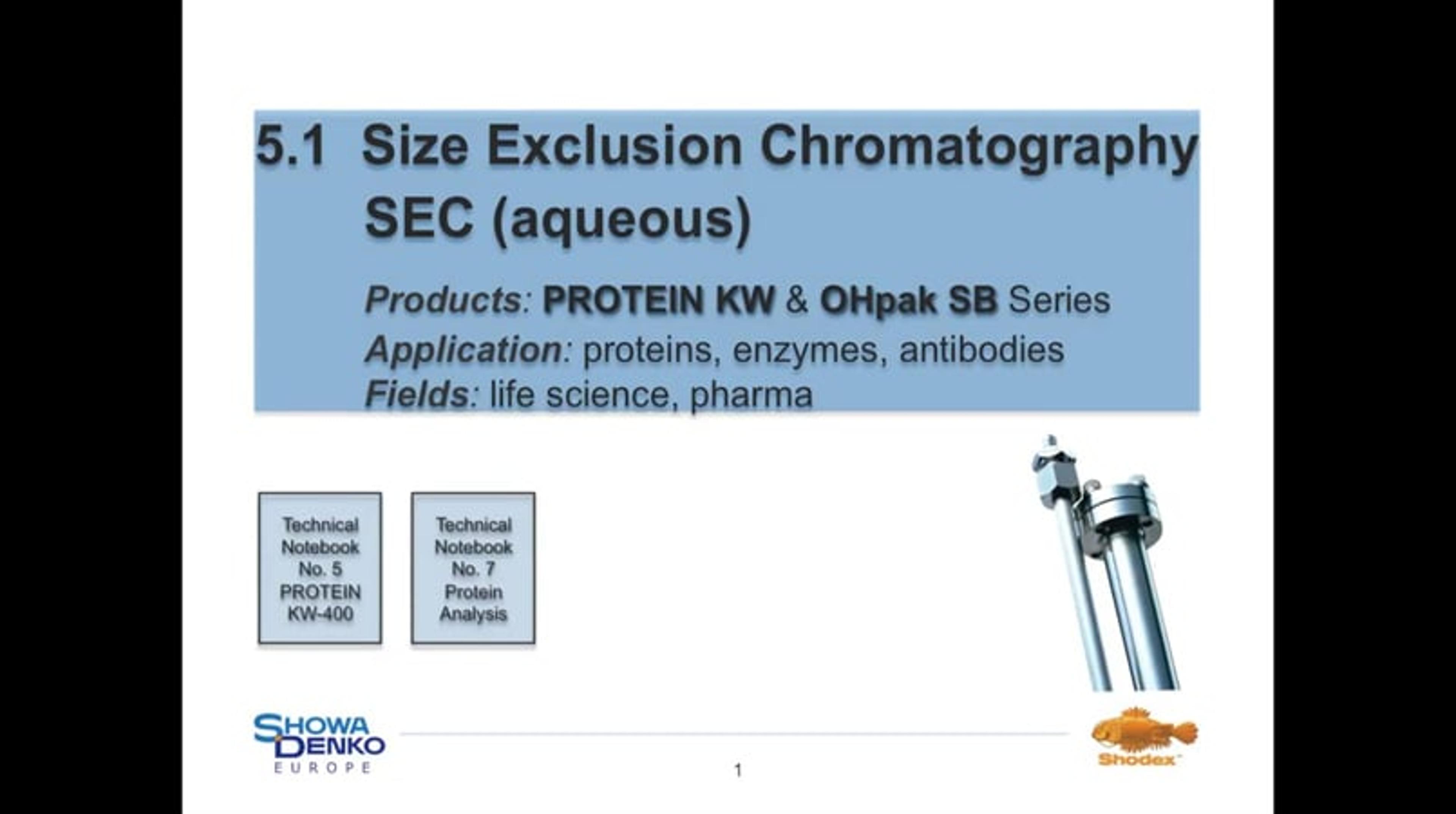 Size Exclusion Chromatography Tutorial Using Shodex Polymeric HPLC Columns Size Exclusion Chromatography Tutorial Using Shodex Polymeric HPLC Columns