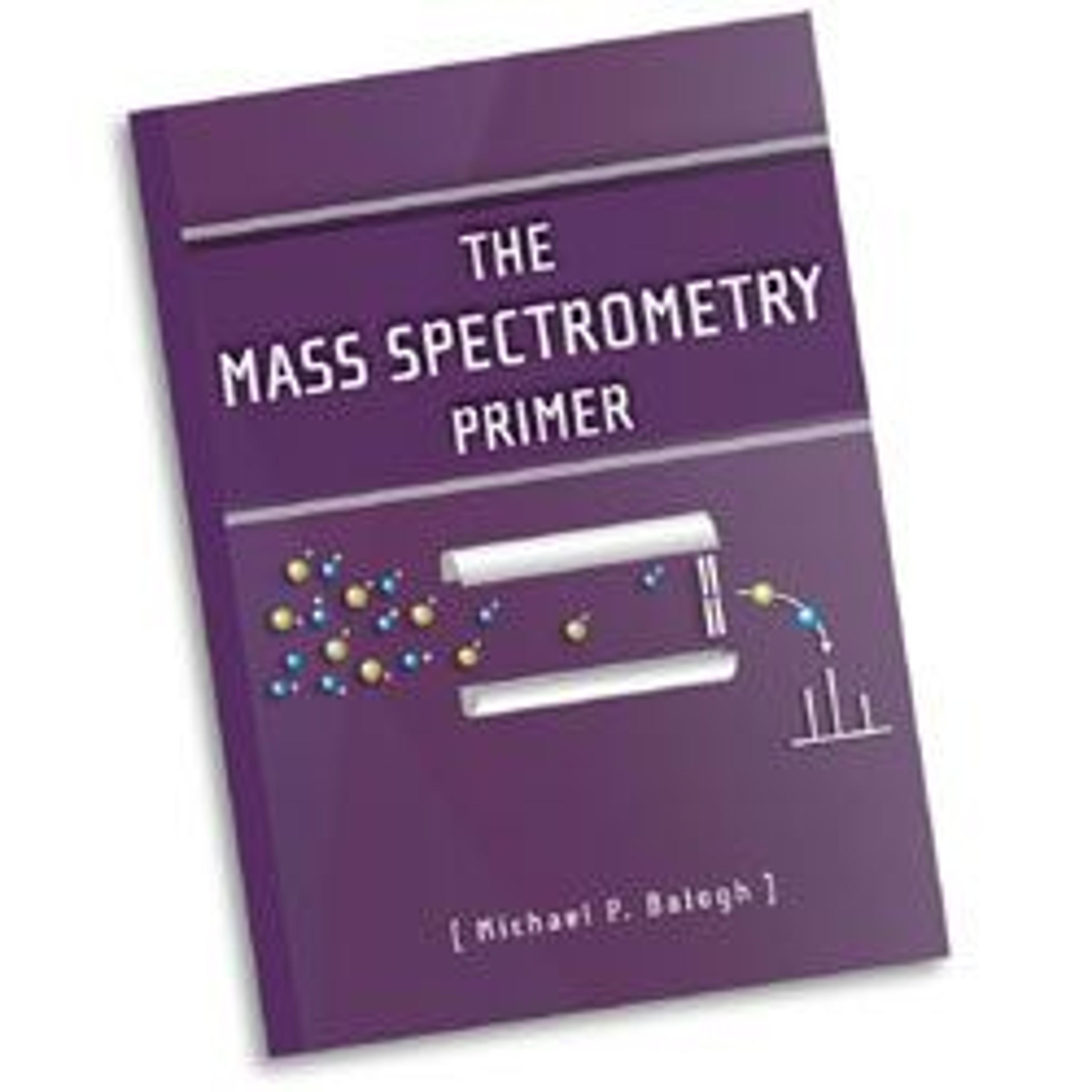 The Mass Spectrometry Primer - Waters - Spectroscopy