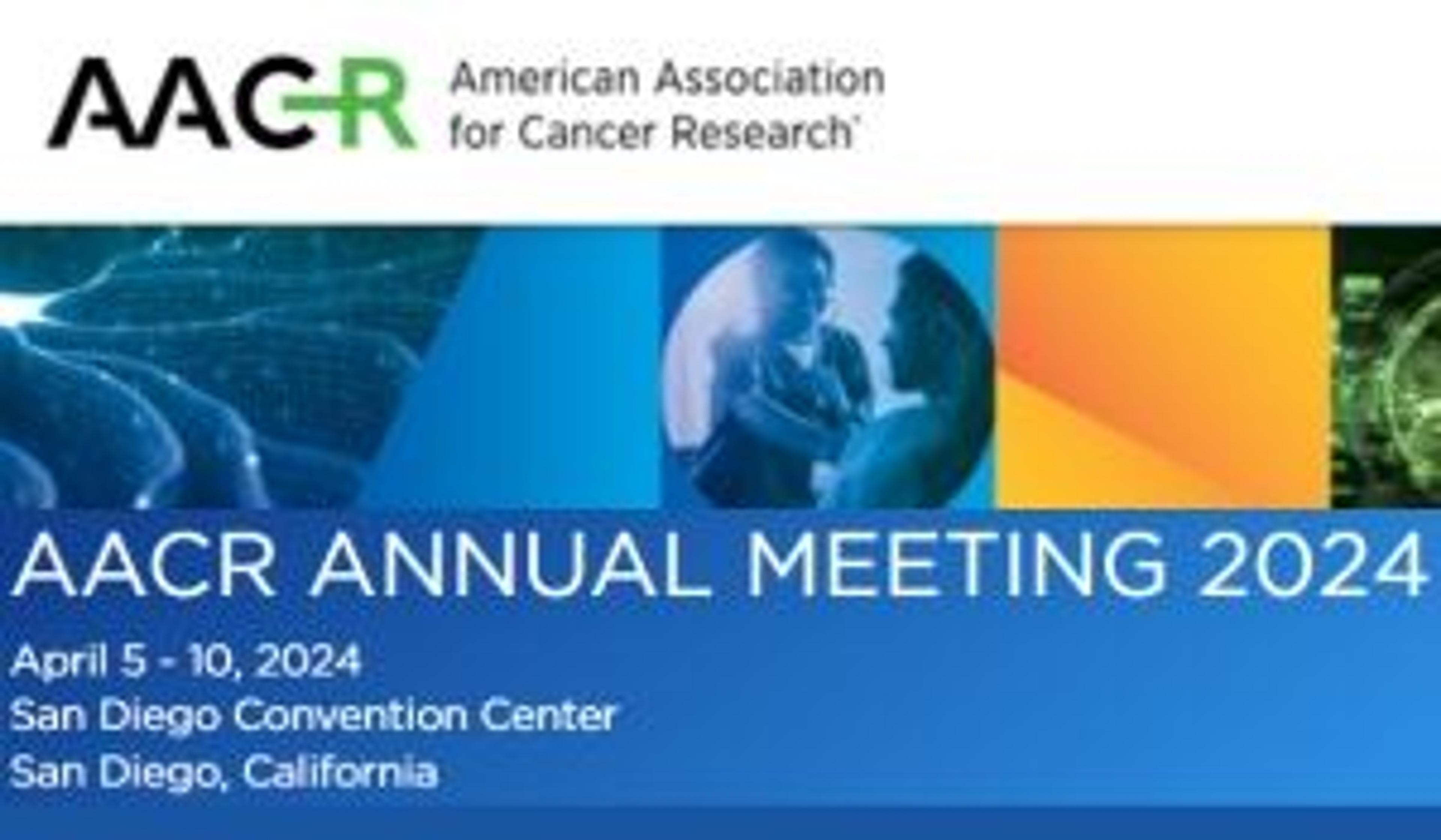 American Association for Cancer Research (AACR) Annual Meeting 2024