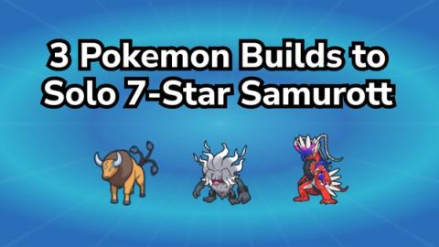 3 Solo Builds for 7-Star Samurott