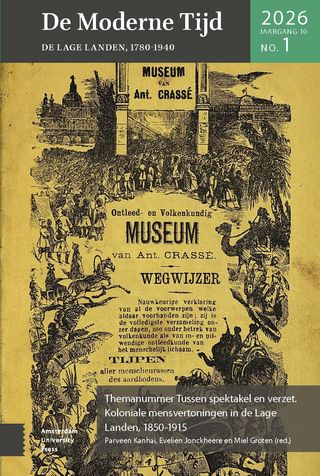 Tussen spektakel en verzet. Koloniale mensvertoningen in de Lage Landen, 1850-1915