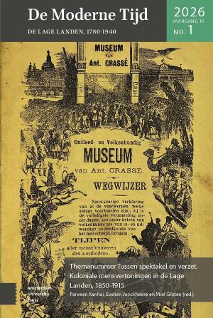 Tussen spektakel en verzet. Koloniale mensvertoningen in de Lage Landen, 1850-1915