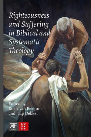 Righteousness and Suffering in Biblical Studies and Systematic Theology