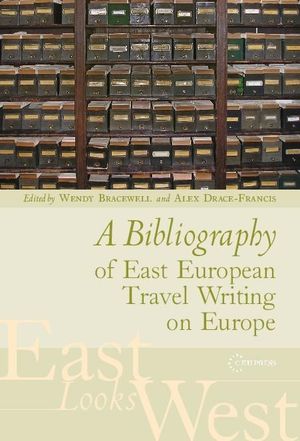 A Bibliography of East European Travel Writing on Europe