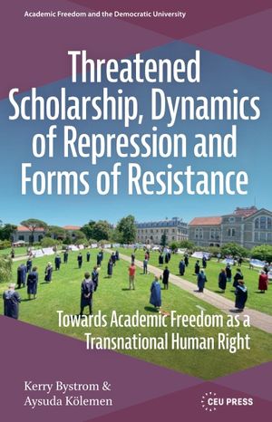 Threatened Scholarship, Dynamics of Repression and Forms of Resistance