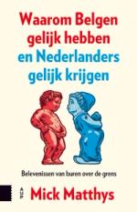 Waarom Belgen gelijk hebben en Nederlanders gelijk krijgen