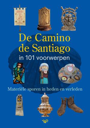 De Camino de Santiago in 101 voorwerpen