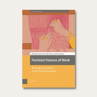 New Open Access title: Feminist Futures of Work: Reimagining Labour in the Digital Economy