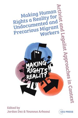 Making Human Rights a Reality for Undocumented and Precarious Migrant Workers
