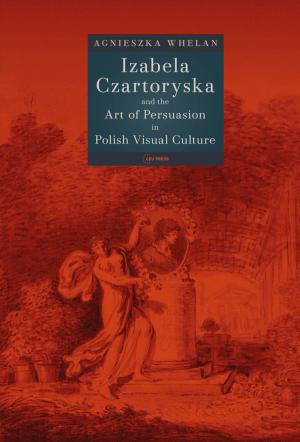 Izabela Czartoryska and the Art of Persuation in Polish Visual Culture