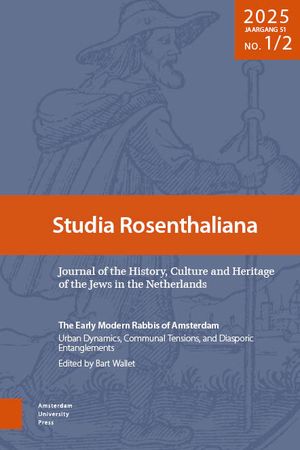 The Early Modern Rabbis of Amsterdam: Urban Dynamics, Communal Tensions, and Diasporic Entanglement