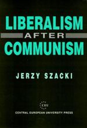 Liberalism After Communism