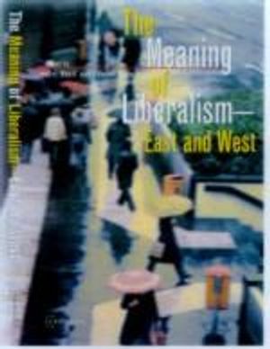 The Meaning of Liberalism - East and West