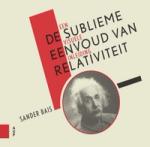 De sublieme eenvoud van relativiteit (herziene uitgave)