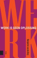 Werk is geen oplossing