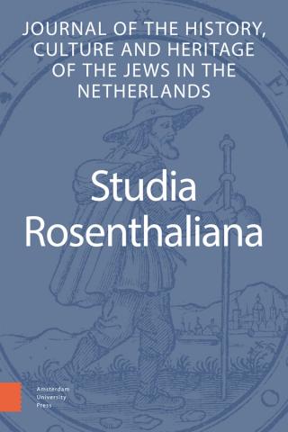 Studia Rosenthaliana. Journal of the History, Culture and Heritage of the Jews in the Netherlands