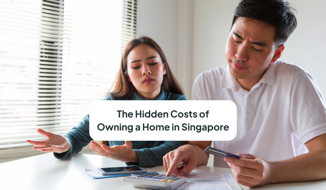 The Hidden Costs of Owning a Home in Singapore