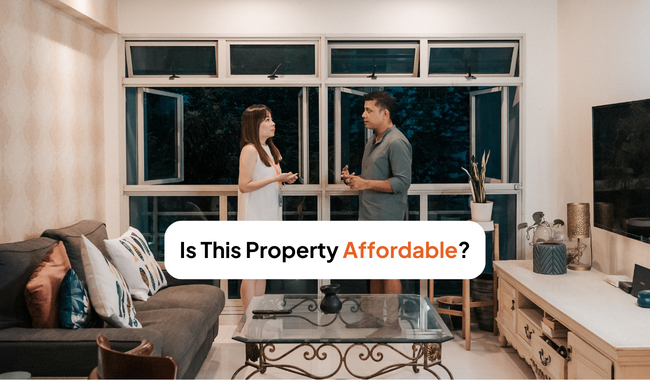 Is This Property Affordable? Here’s How You Can Tell in Singapore