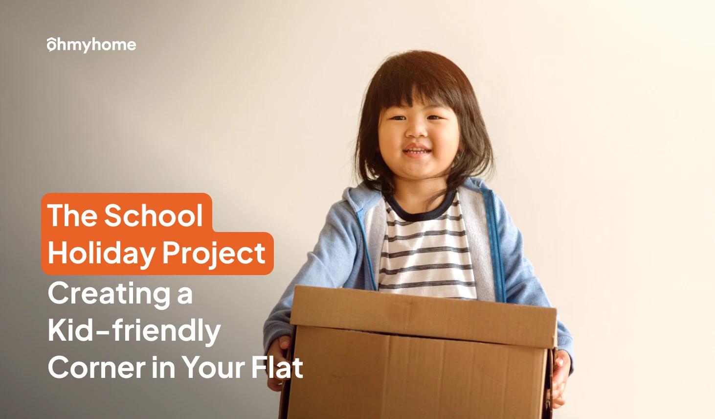 The School Holiday Project: Creating a Kid-friendly Corner in Your Flat