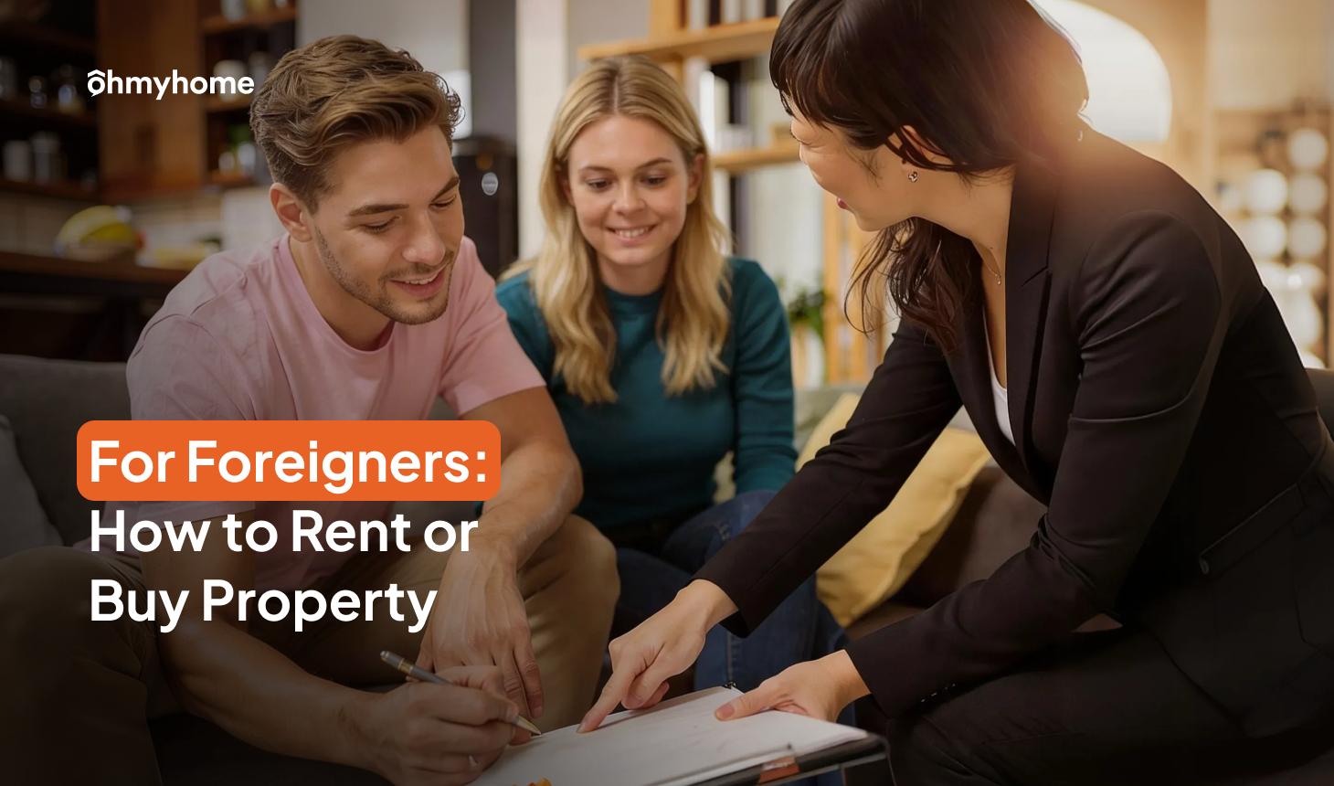 For Foreigners: How to Rent or Buy Property