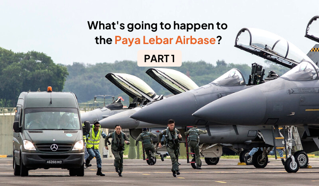 A Guide: Paya Lebar Airbase Redevelopment Plans (Part 1)