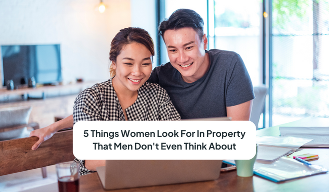 5 Things Women Look For In Property That Men Don’t Even Think About