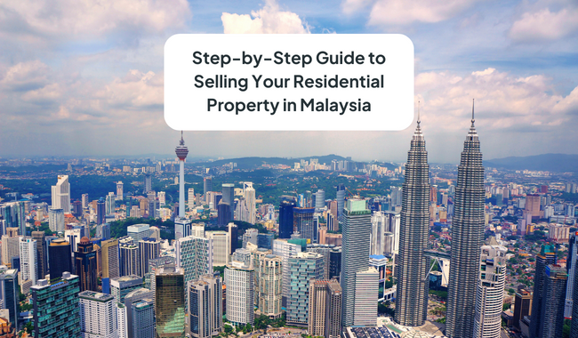 Step-by-Step Guide to Selling Your Residential Property in Malaysia