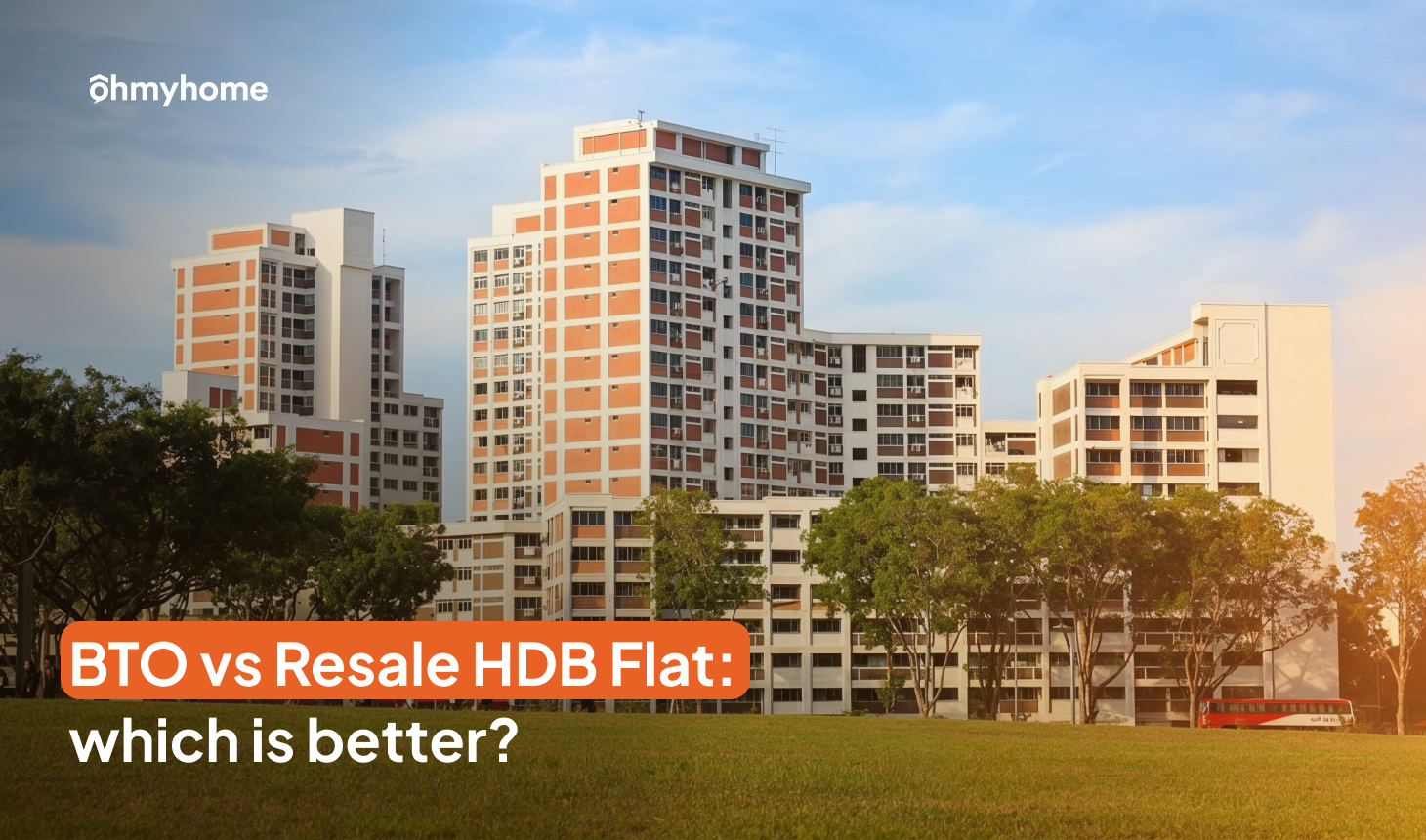 BTO vs Resale HDB Flat: Which is Better?