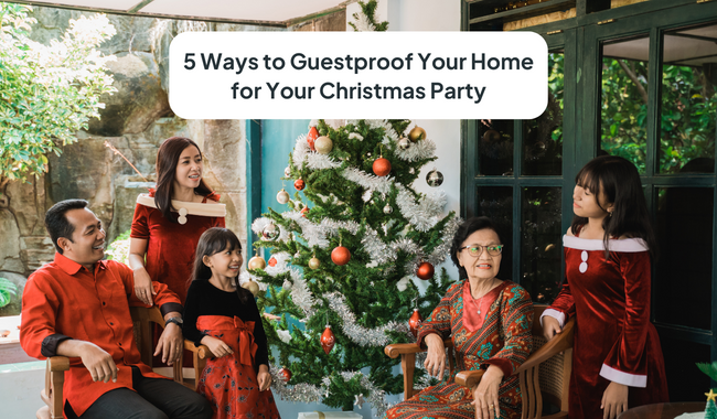 5 Ways to Guestproof Your Home for Your Christmas Party