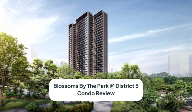 Blossoms By The Park @ Buona Vista (District 5) Condo Review