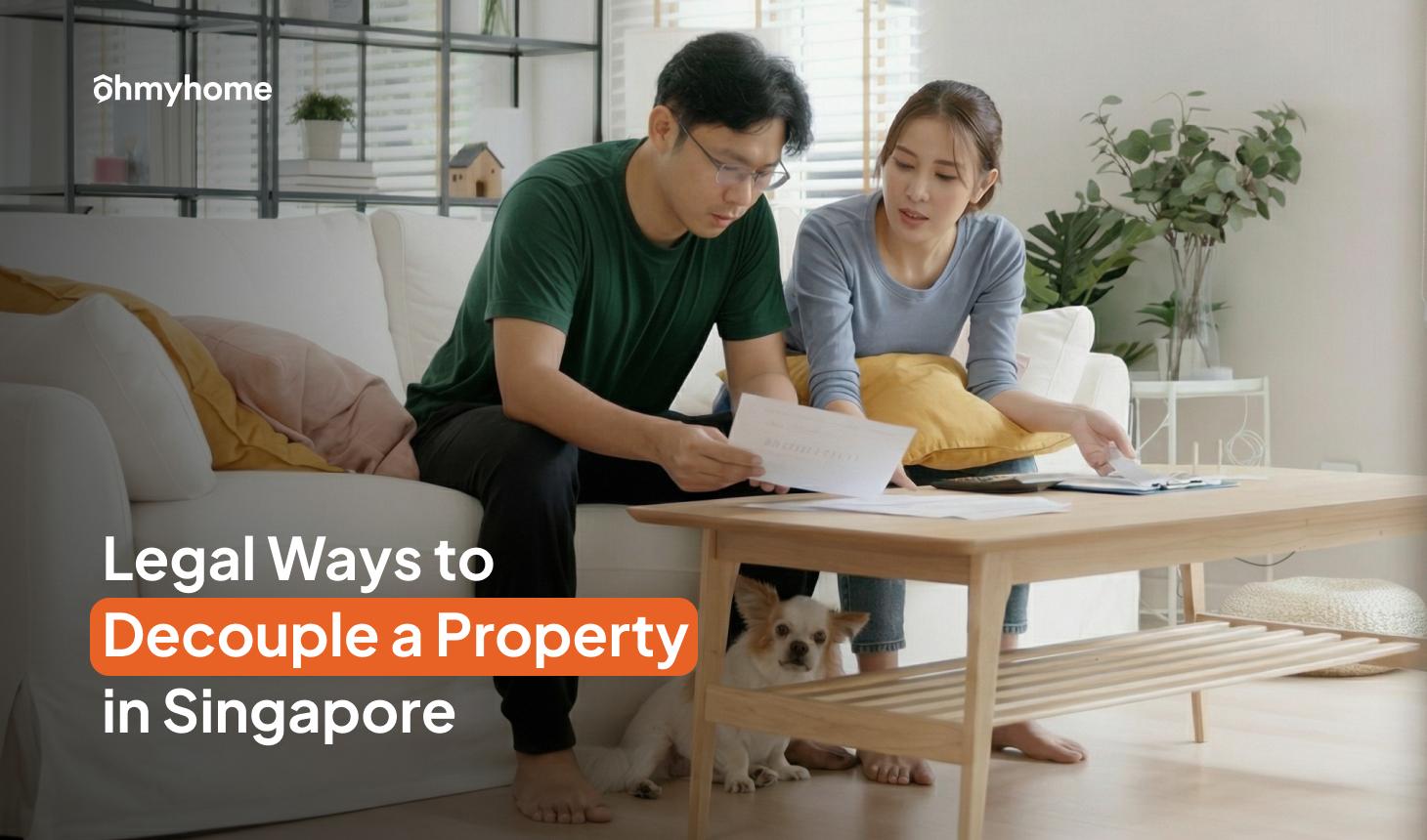 A Simple Guide to Decoupling Property in Singapore: Legal Ways to Avoid ABSD