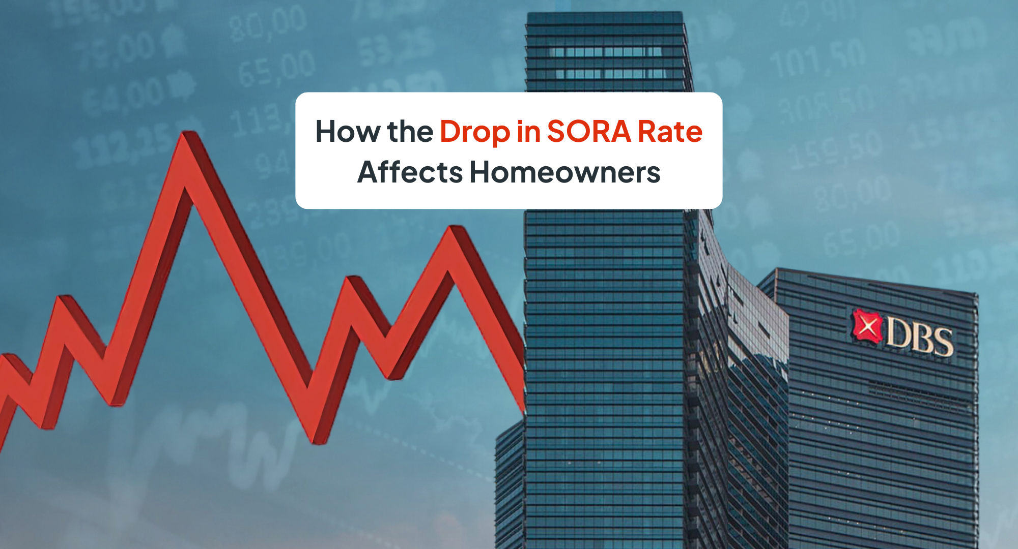 SORA Rate Drops Down to 2.08% – How Does This Impact Homebuyers and Sellers in Singapore?