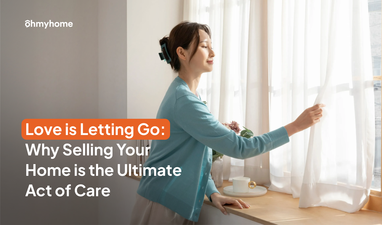 Love is Letting Go: Why Selling Your Home is the Ultimate Act of Care