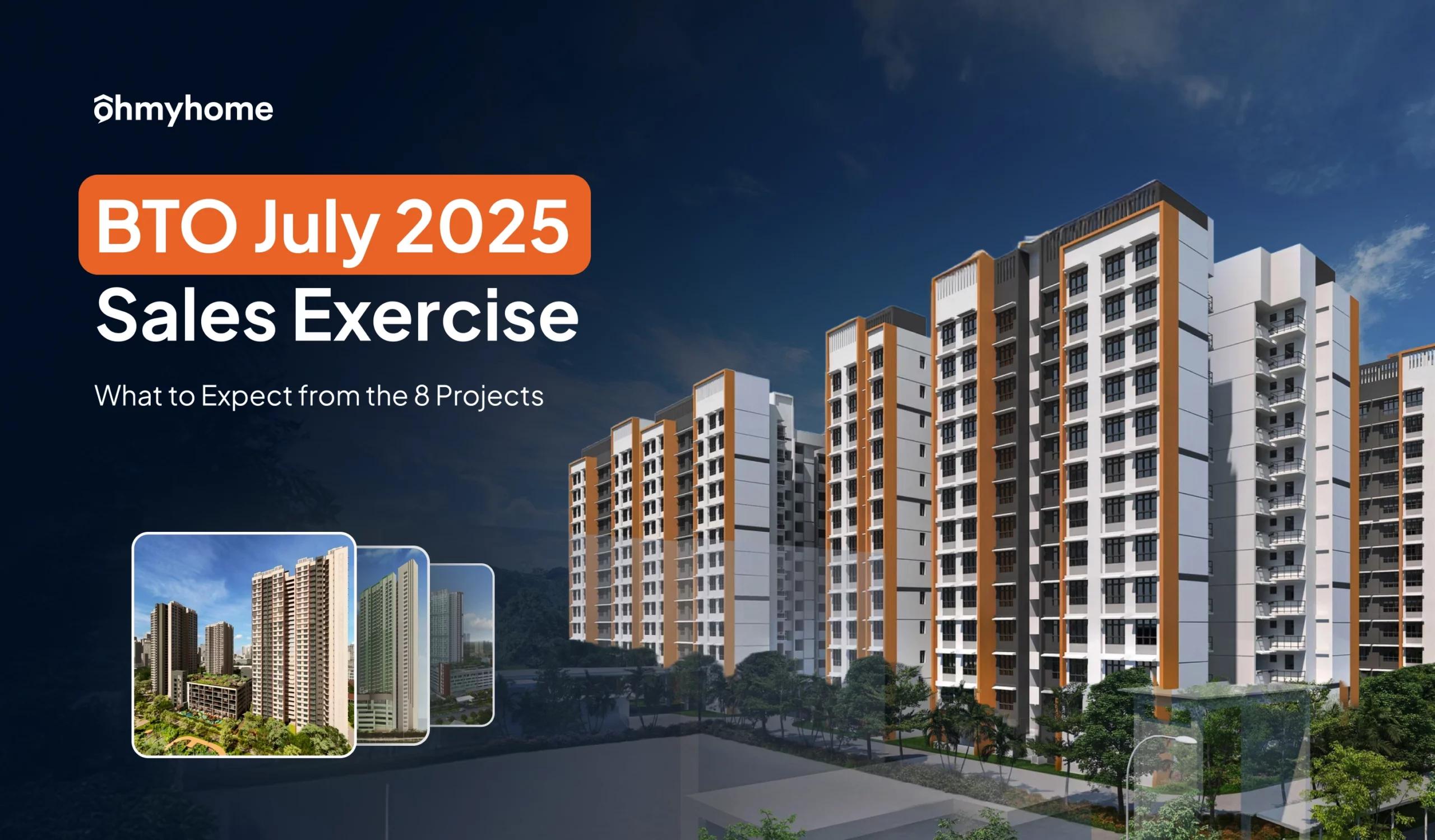 BTO July 2025 Sales Exercise: What to Expect from the 8 Projects