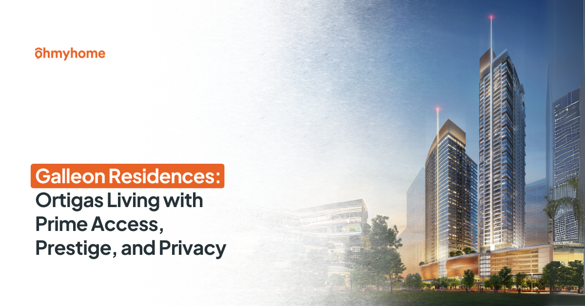 Galleon Residences: Ortigas Living with Prime Access, Prestige, and Privacy