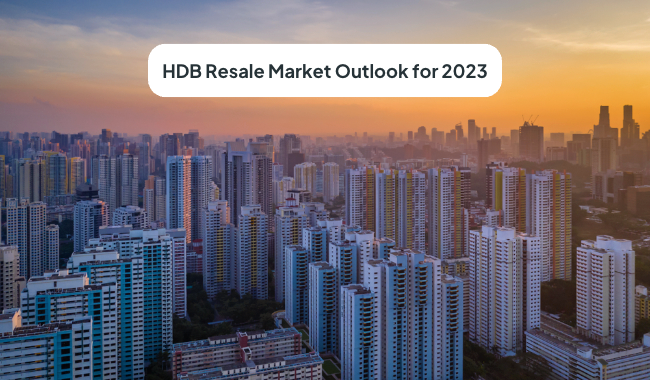 HDB Resale Market Outlook for 2023: 4 Things to Expect In The New Year