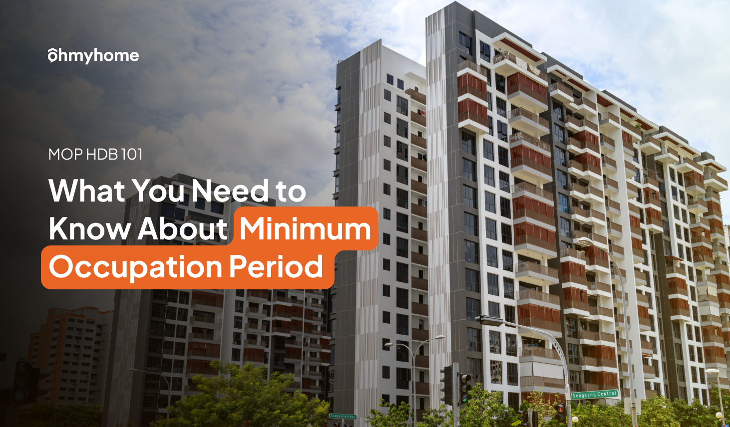 MOP HDB 101: What You Need to Know About Minimum Occupation Period (MOP)