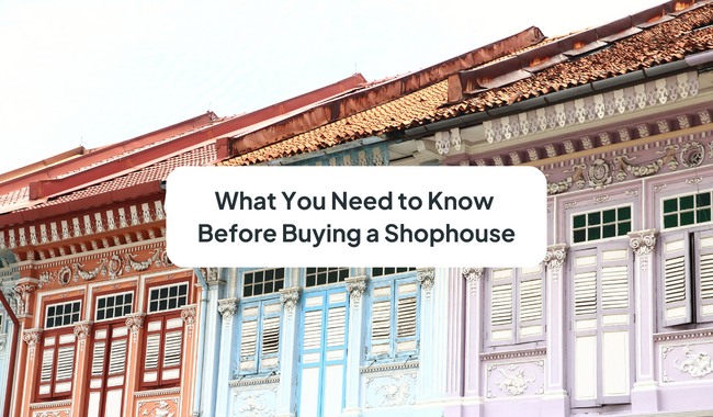 4 Things You Need to Know Before Buying a Shophouse